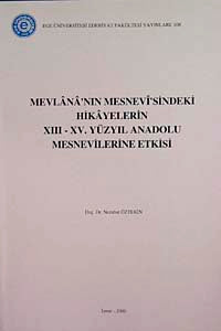 Mevlana'nın Mesnevi'sindeki Hikayelerin XIII-XV. Yüzyıl Anadolu Mesnevilerine Etkisi (5-B-3) - Kolektif kitap kapağı