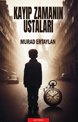 Kayıp Zamanın Ustaları - Murad Ertaylan kitap kapağı