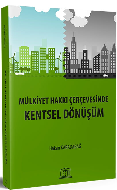 Mülkiyet Hakkı Çerçevesinde Kentsel Dönüşüm - Hakan Karadabağ kitap kapağı