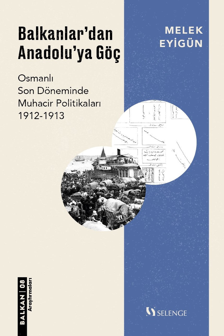 Balkanlar'dan Anadolu'ya Göç Osmanlı Son Döneminde Muhacir Politikaları 1912-1913 - Melek Eyigün kitap kapağı
