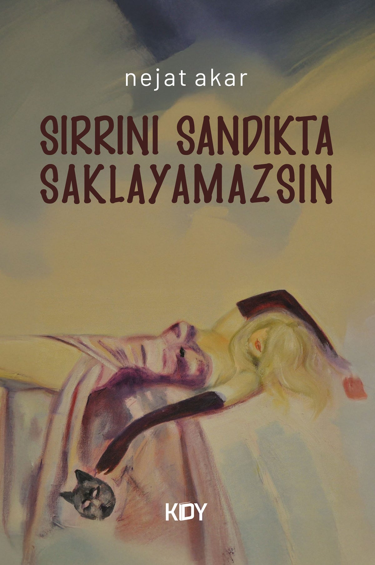 Sırrını Sandıkta Saklayamazsın - Prof. Dr. Nejat Akar kitap kapağı