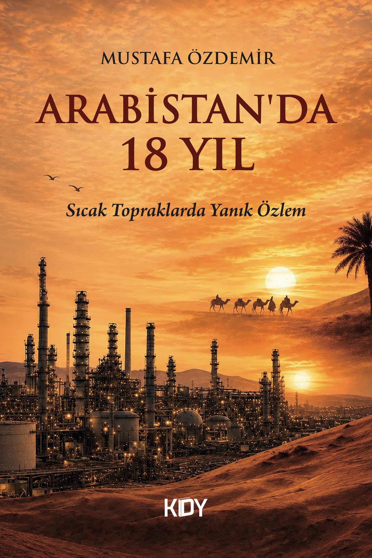 Arabistan'da 18 Yıl - Mustafa Özdemir kitap kapağı