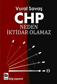 Chp Neden İktidar Olamaz - Vural Savaş - Bilgi Yayınevi - Vural Savaş kitap kapağı