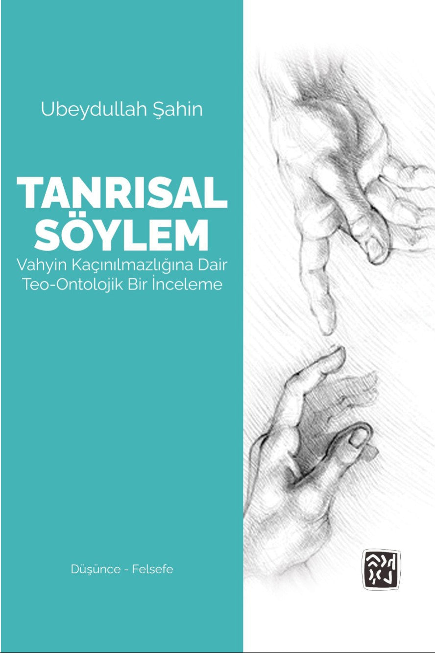 Tanrısal Söylem: Vahyin Kaçınılmazlığına Dair Teo-Ontolojik Bir İnceleme - Ubeydullah Şahin kitap kapağı