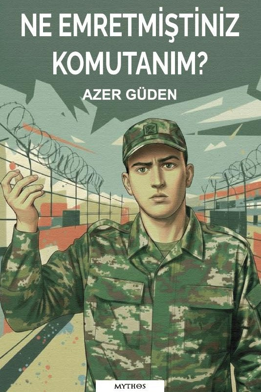 Ne Emretmiştiniz Komutanım? - Azer Güden kitap kapağı