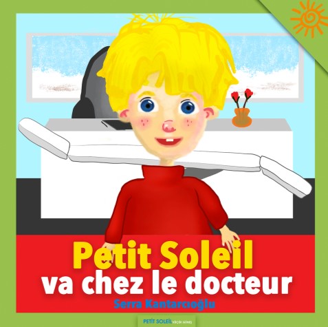 Petit Soleil Va Chez Le Docteur - Serra Kantarcıoğlu kitap kapağı