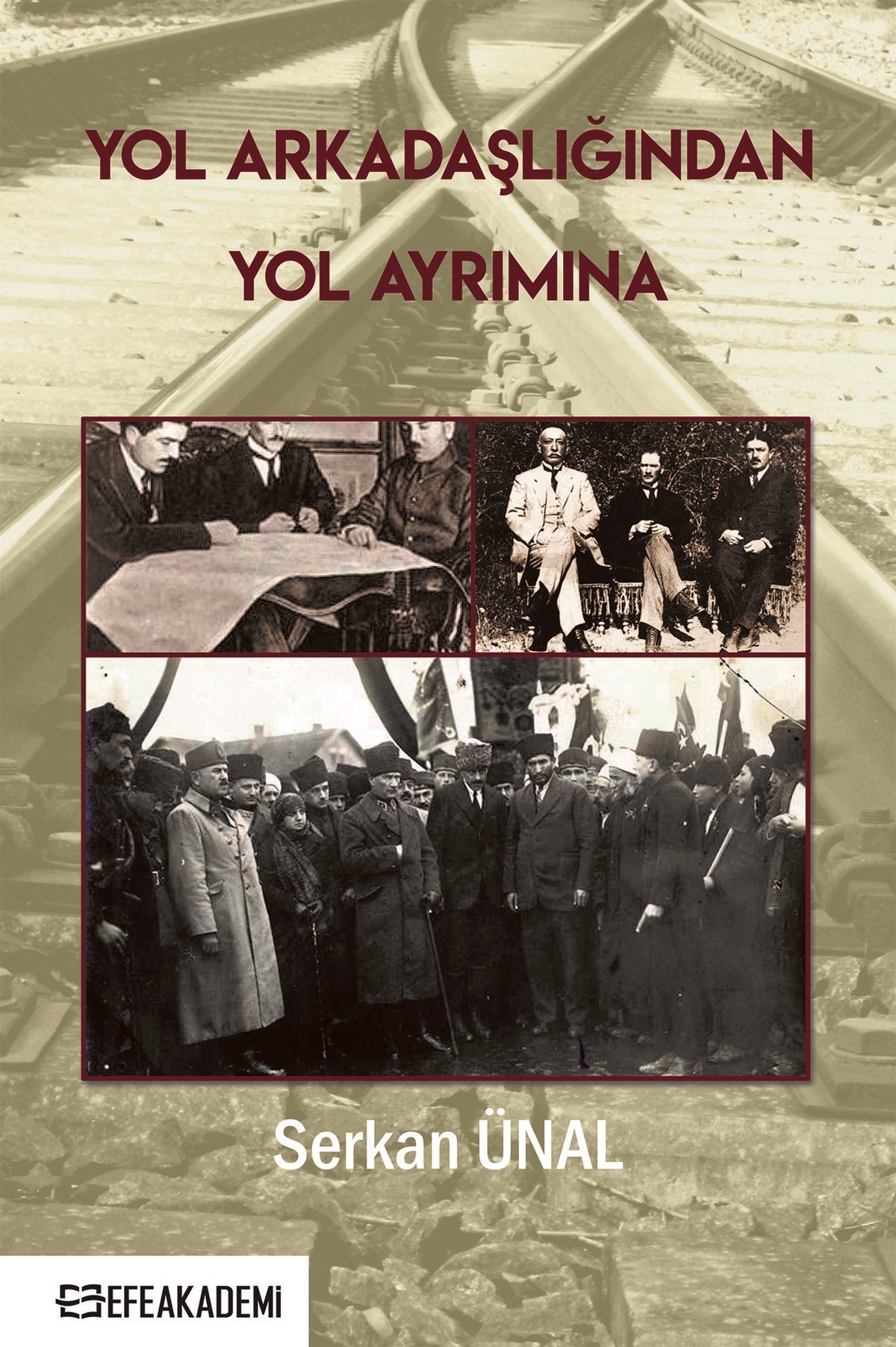 Yol Arkadaşlığından Yol Ayrımına - Serkan Ünal kitap kapağı