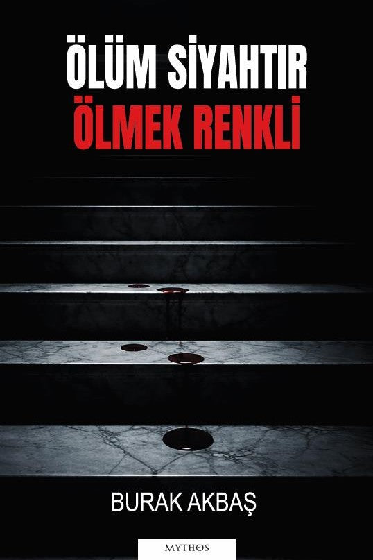Ölüm Siyahtır Ölmek Renkli - Burak Akbaş kitap kapağı