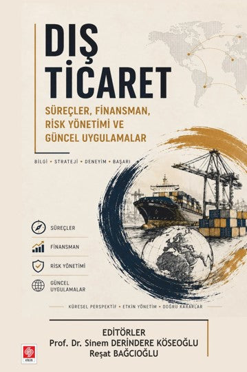Dış Ticaret Süreçler, Finansman, Risk Yönetimi ve Güncel Uygulamalar - Prof. Dr. Sinem Derindere Köseoğlu kitap kapağı