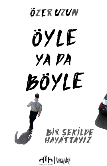 Öyle ya da Böyle “Bir Şekilde Hayattayız” - Özer Uzun kitap kapağı