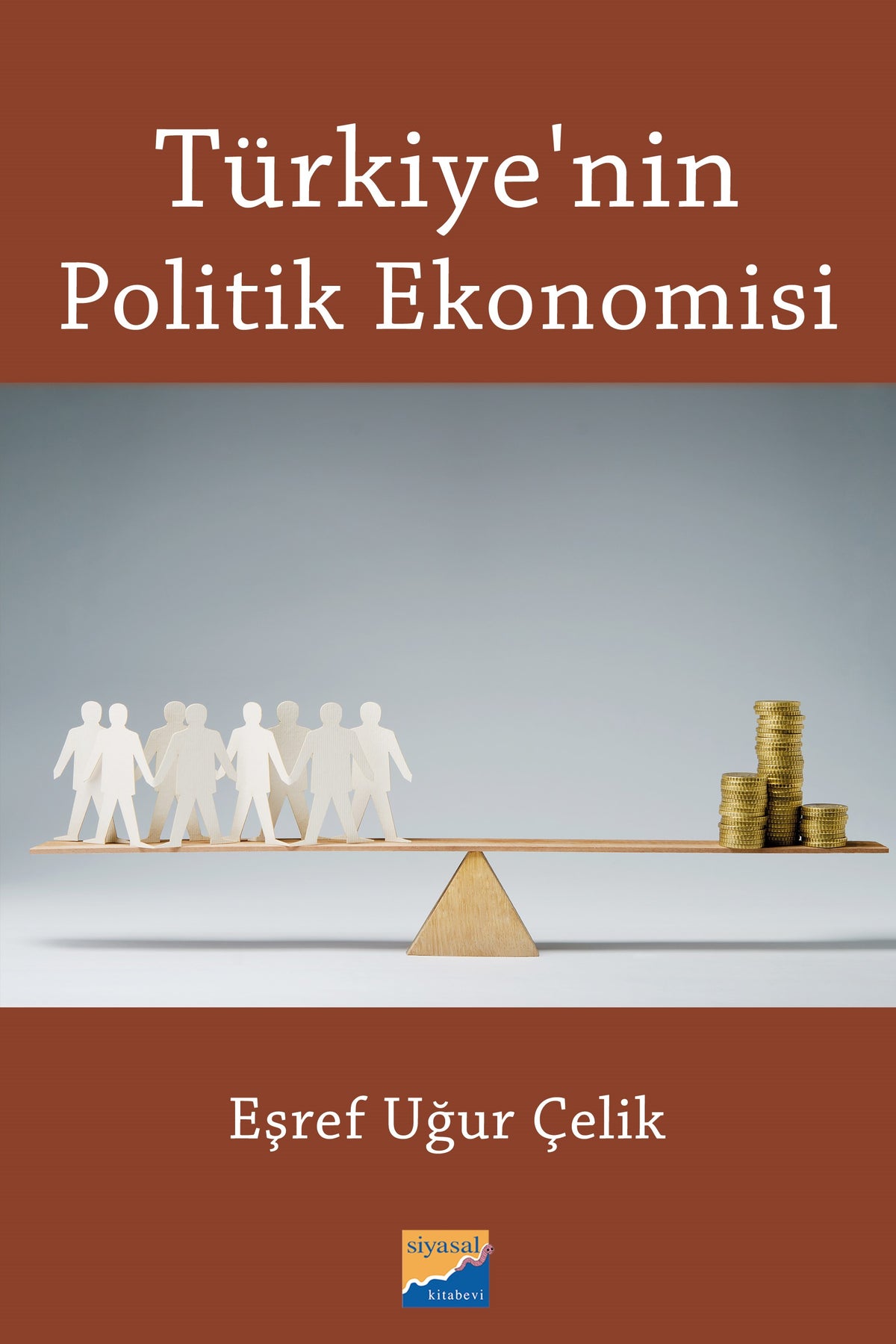 Türkiye'nin Politik Ekonomisi - Eşref Uğur Çelik kitap kapağı