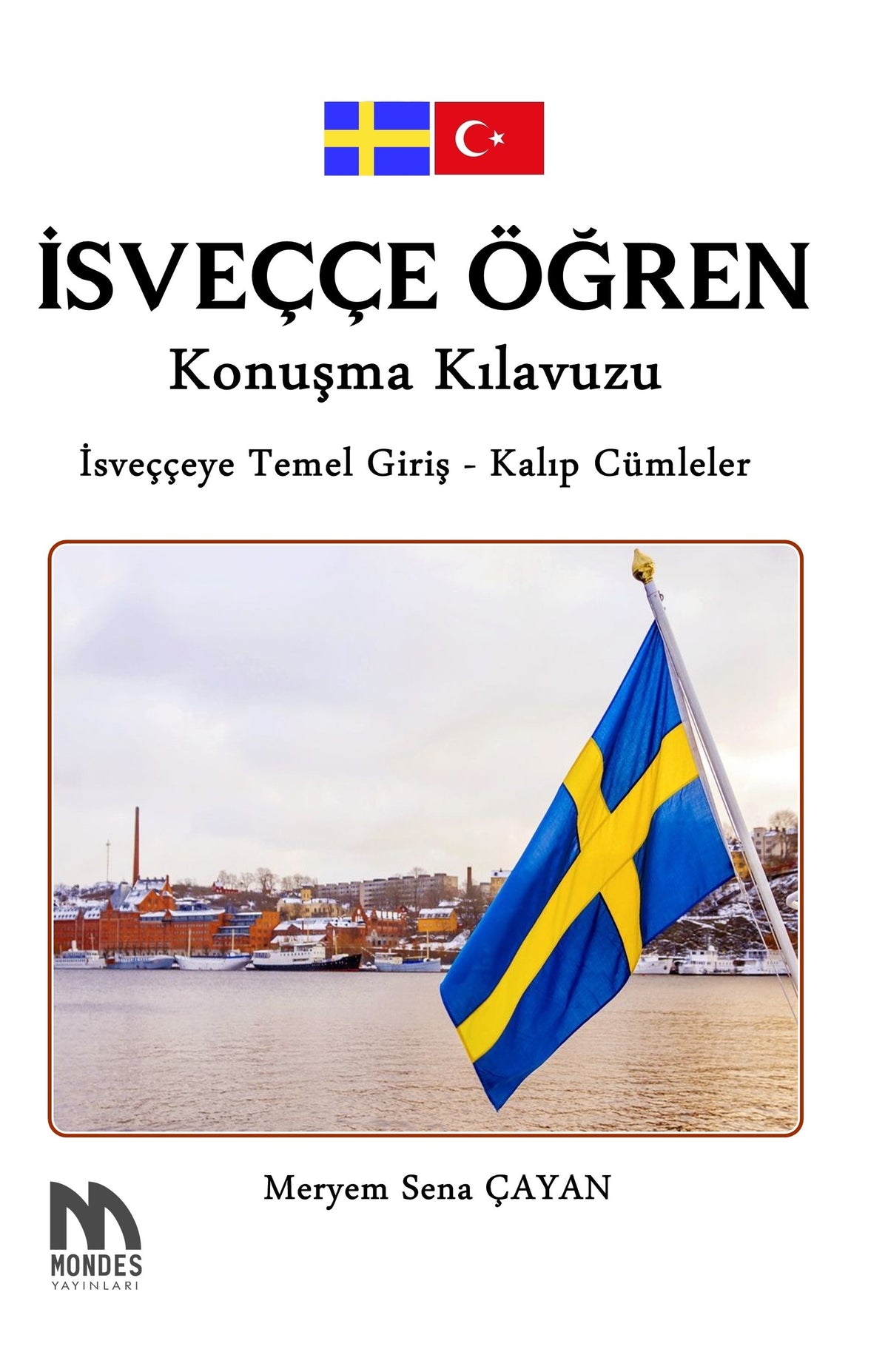 İsveççe Öğren Konuşma Kılavuzu - Meryem Sena Çayan kitap kapağı