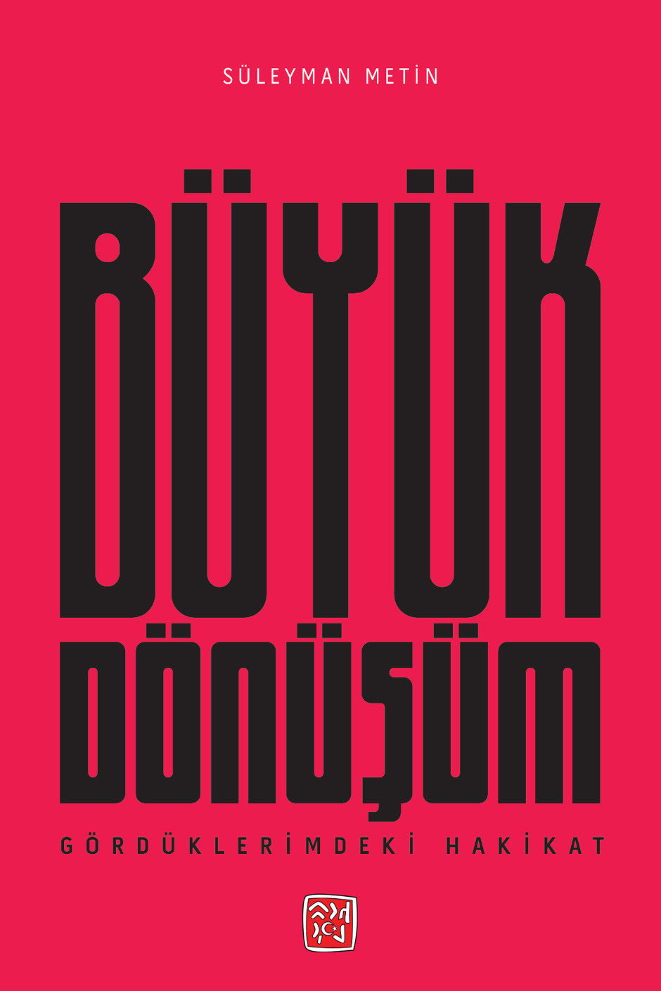 Gördüklerimdeki Hakikat Büyük Dönüşüm - Süleyman Metin kitap kapağı