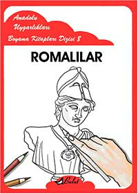 Romalılar / Anadolu Uygarlıkları Boyama Kitapları Dizisi 8 - Mustafa Aksoy kitap kapağı