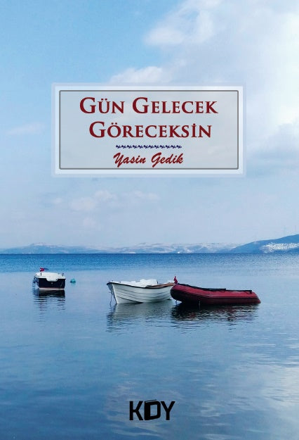 Gün Gelecek Göreceksin - Yasin Gedik kitap kapağı