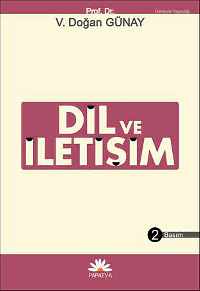 İletişim ve Dil Dil Hakkında Herşey - Prof. Dr. V. Doğan Günay kitap kapağı