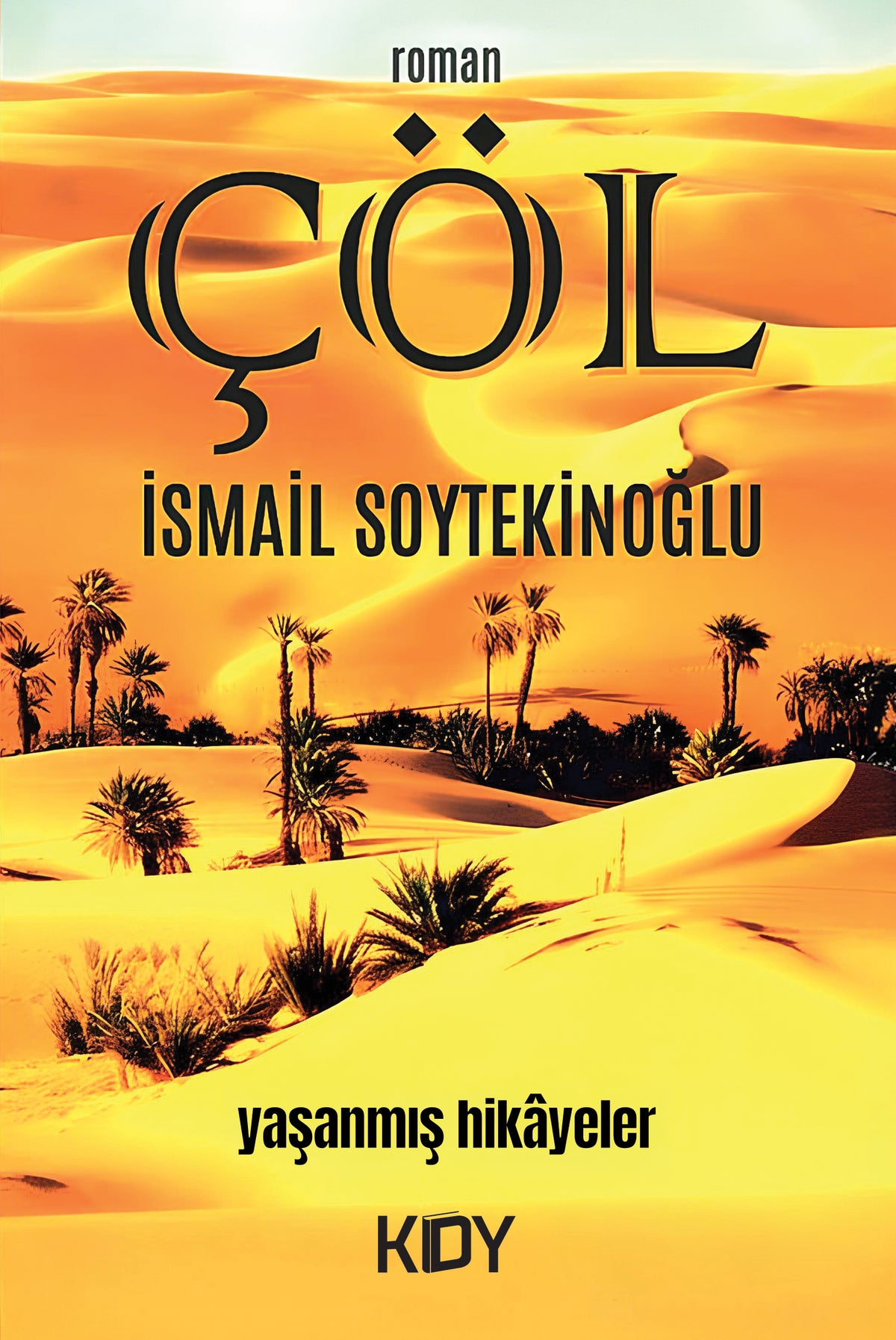 Çöl - İsmail Soytekinoğlu kitap kapağı