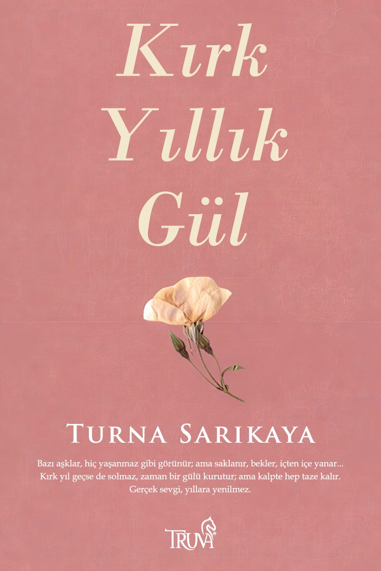 Kırk Yıllık Gül - Turna Sarıkaya kitap kapağı