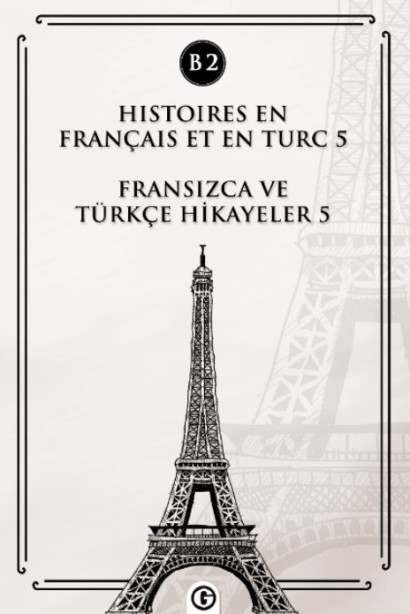 Histoires En Français Et En Turc 5 (b2) Fransızca ve Türkçe Hikayeler 5 (B2) - Kolektif kitap kapağı