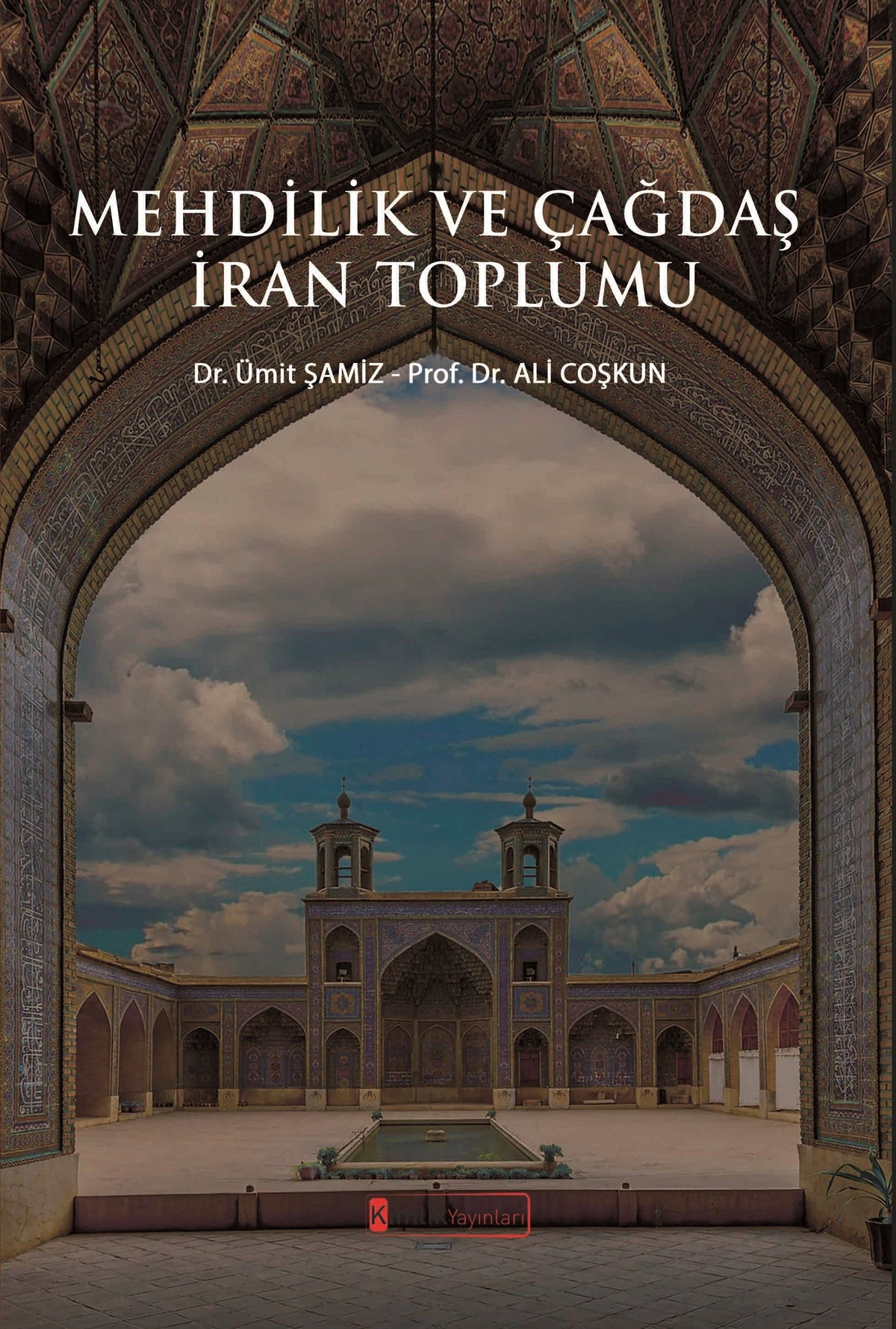 Mehdilik ve Çağdaş İran Toplumu - Prof. Dr. Ali Coşkun kitap kapağı