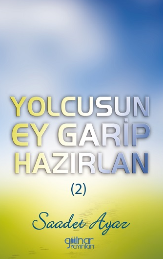 Yolcusun Ey Garip Hazırlan (2) - Saadet Ayaz kitap kapağı