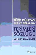 Türk Dünyası Aile ve Akrabalık Terimleri Sözlüğü - Mehmet Ziya Binler kitap kapağı