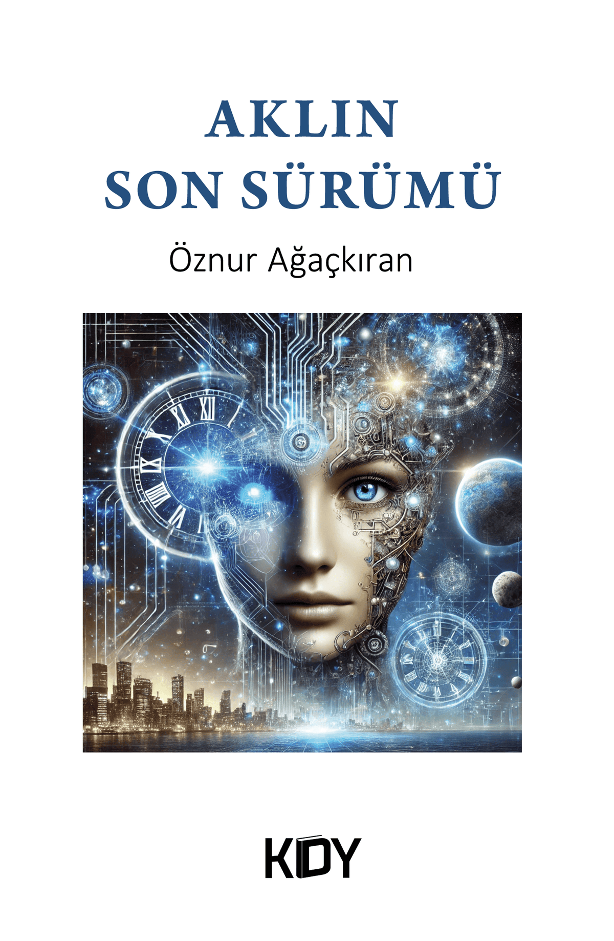 Aklın Son Sürümü - Öznur Ağaçkıran kitap kapağı