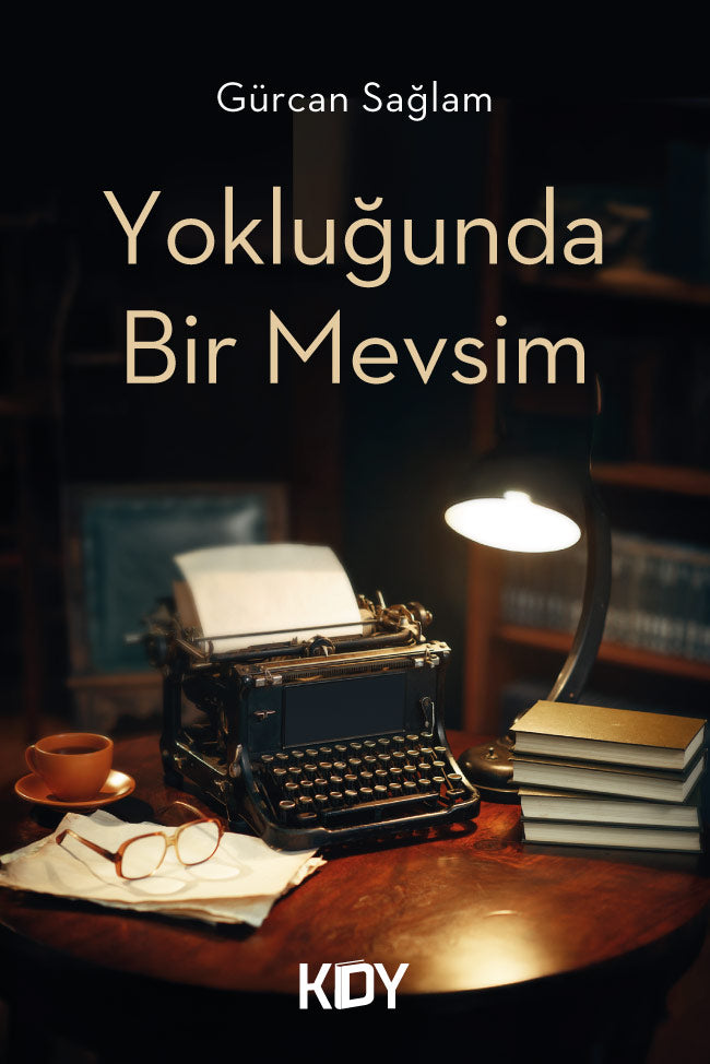 Yokluğunda Bir Mevsim - Gürcan Sağlam kitap kapağı