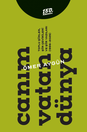 Canım Vatan Dünya Toplu Şiirler, Şiir Çevirileri ve Şiir Yazıları (1996-2025) - Ömer Aygün kitap kapağı