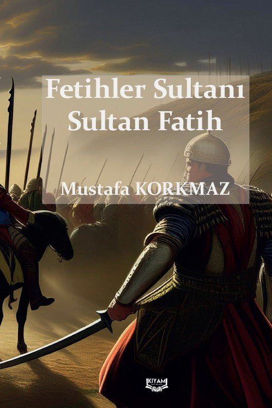 Fetihler Sultanı Sultan Fatih - Mustafa Korkmaz kitap kapağı