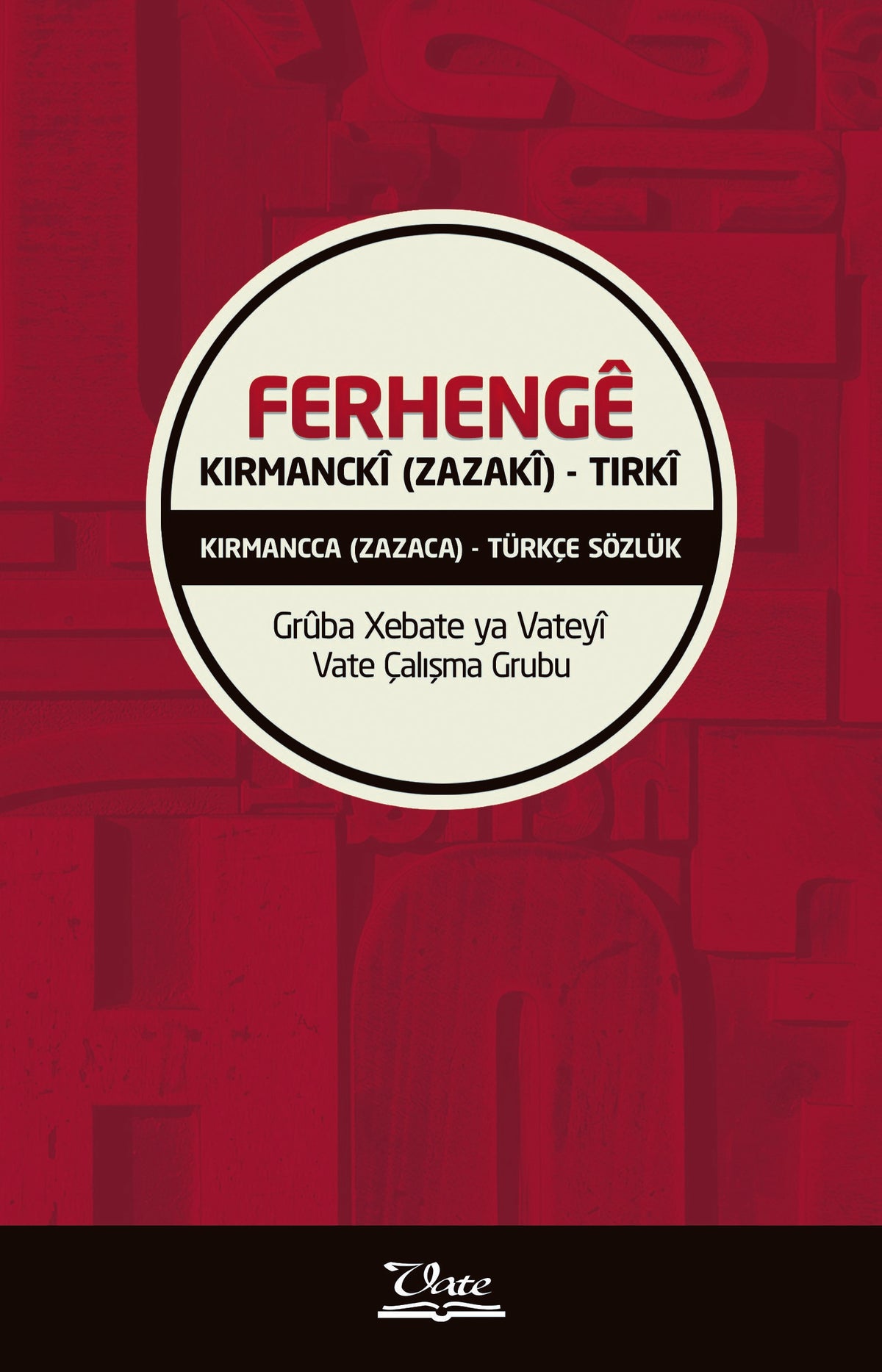 Ferhenge Kirmancki (Zazaki)-Tirki Kırmancca (Zazaca)-Türkçe Sözlük - Gruba Xebate kitap kapağı