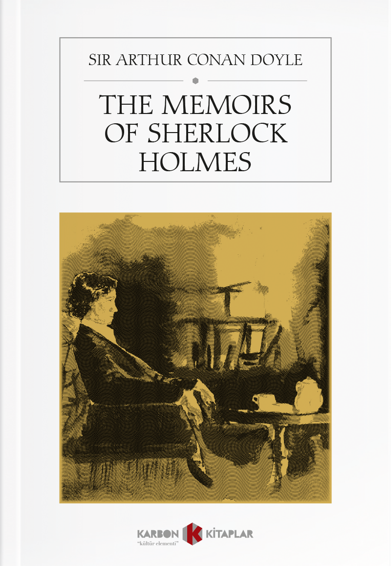 The Memoirs of Sherlock Holmes - Sir Arthur Conan Doyle kitap kapağı