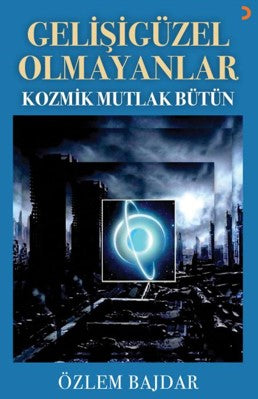 Gelişigüzel Olmayanlar - Özlem Bajdar kitap kapağı
