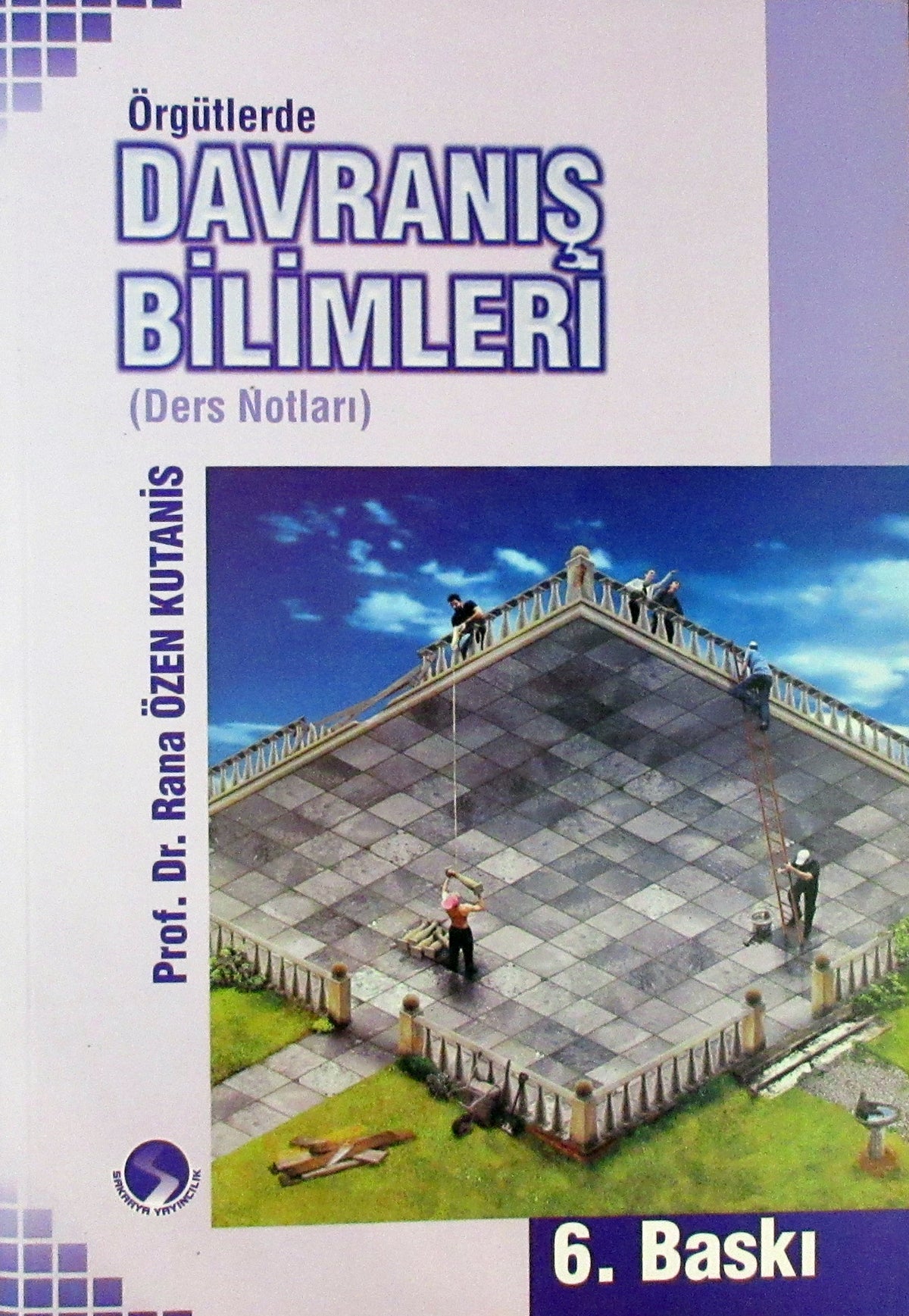 Örgütlerde Davranış Bilimleri - Rana Özen Kutanis kitap kapağı