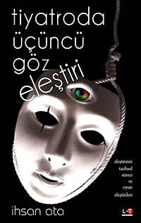 Tiyatroda Üçüncü Göz Eleştirisi - İhsan Ata kitap kapağı