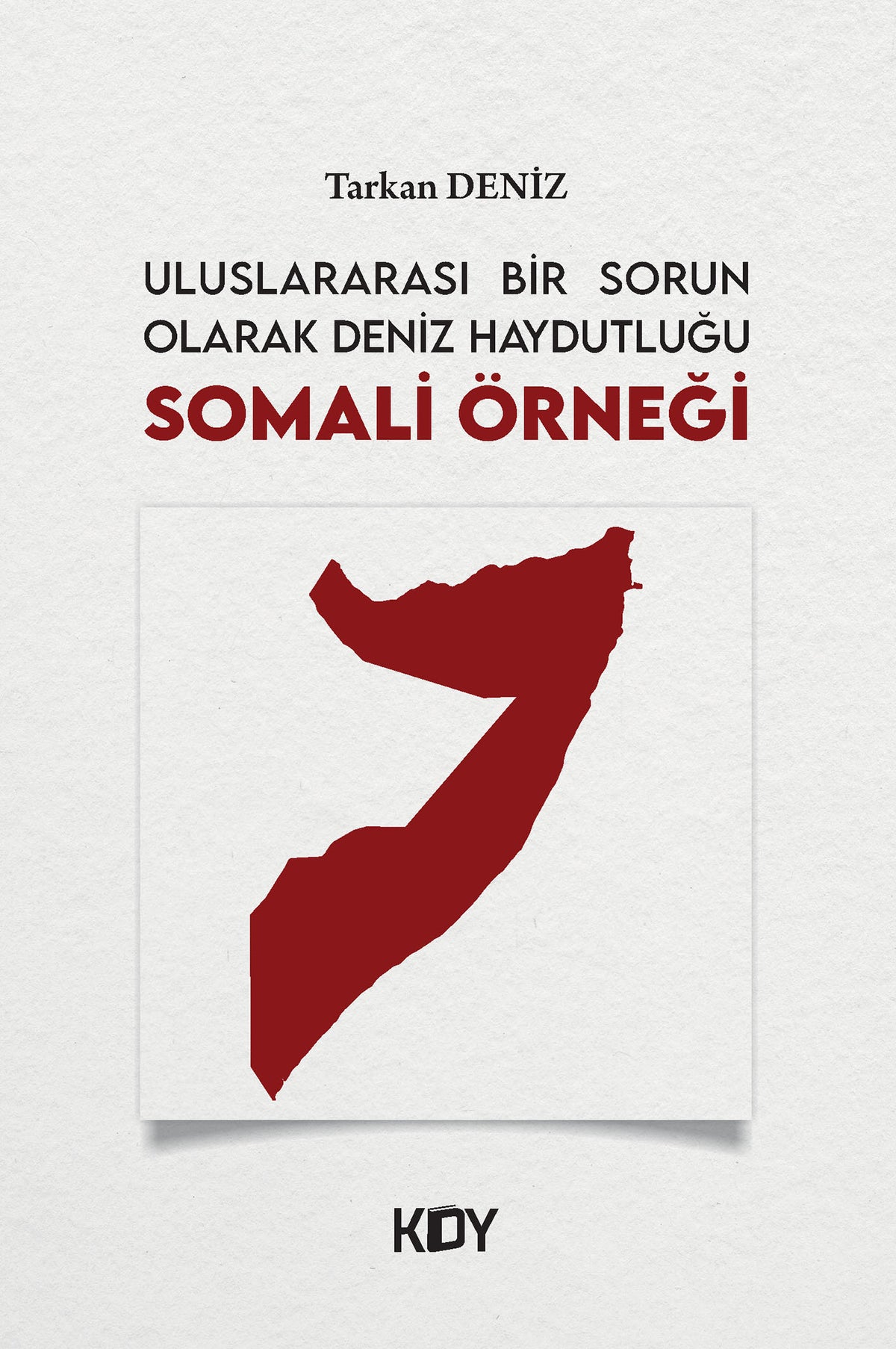 Uluslararası Bir Sorun Olarak Deniz Haydutluğu: Somali Örneği - Tarkan Deniz kitap kapağı