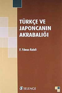 Türkçe ve Japoncanın Akrabalığı - F. Yılmaz Kaleli kitap kapağı