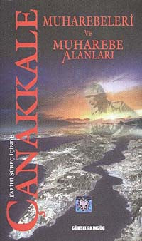 Tarihi Süreç İçinde Çanakkale Muharebeleri ve Muharebe Alanları - Gürsel Akıngüç kitap kapağı