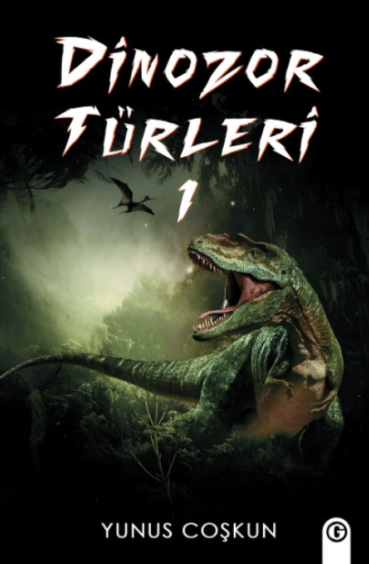 Dinozor Türleri 1 - Yunus Coşkun kitap kapağı
