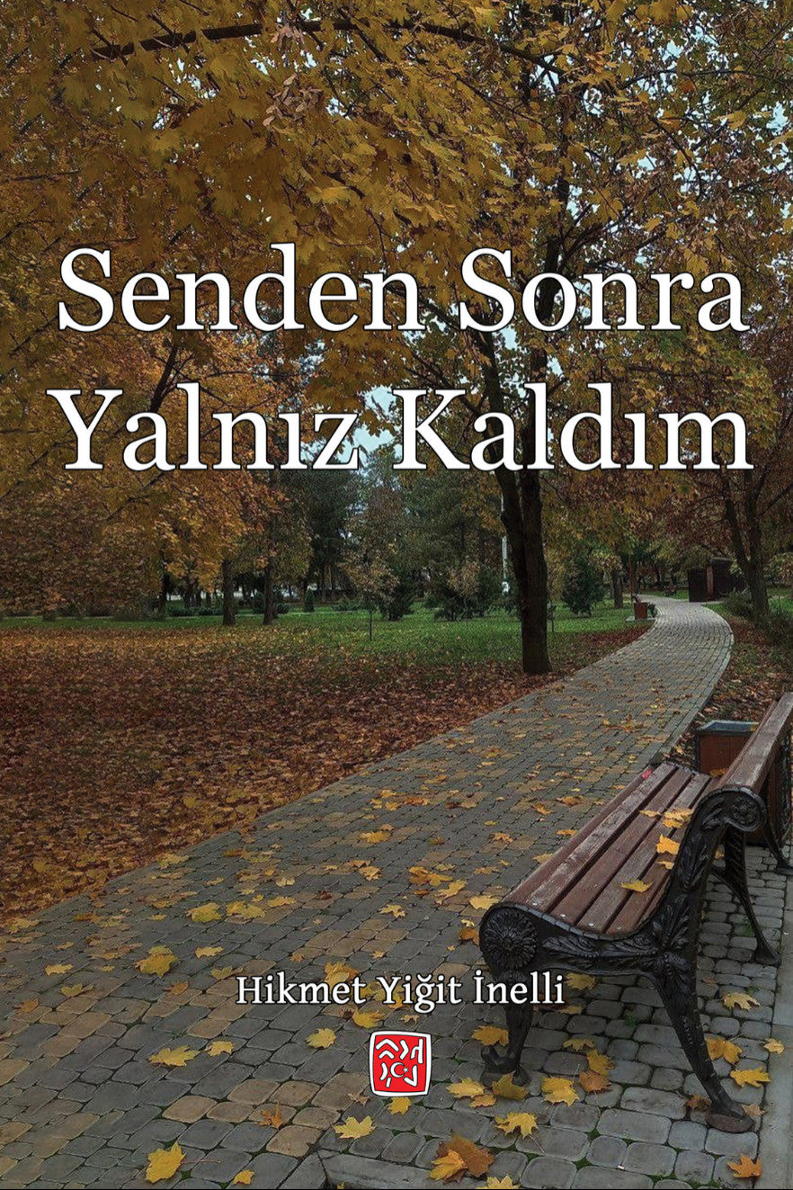 Senden Sonra Yalnız Kaldım - Hikmet Yiğit İnelli kitap kapağı