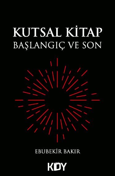 Kutsal Kitap Başlangıç ve Son - Ebubekir Bakır kitap kapağı