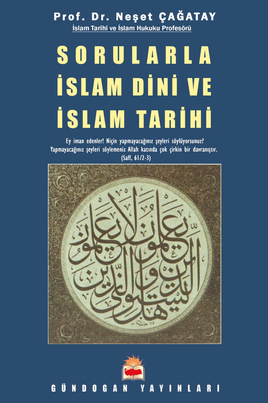 Sorularla İslam Dini ve İslam Tarihi - Prof. Dr. Neşet Çağatay kitap kapağı