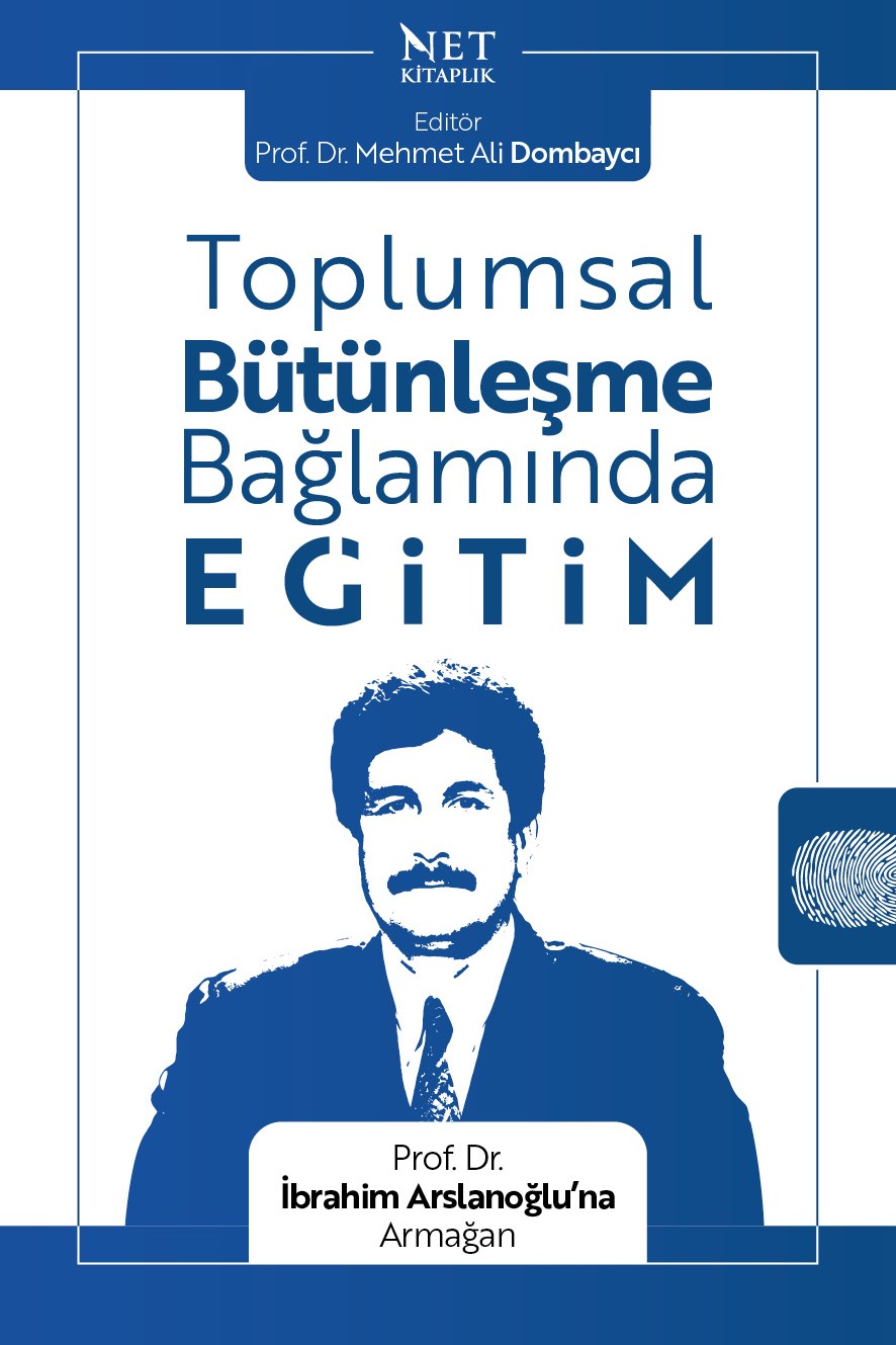 Toplumsal Bütünleşme Bağlamında Eğitim Prof. Dr. İbrahim Arslanoğlu'na Armağan - Mehmet Ali Dombaycı kitap kapağı
