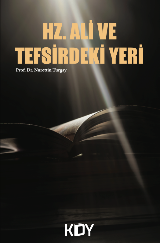 Hz. Ali ve Tefsirdeki Yeri - Prof. Dr. Nurettin Turgay kitap kapağı