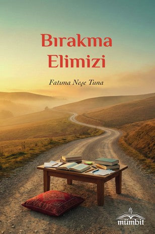 Bırakma Elimizi - Fatıma Neşe Tuna kitap kapağı