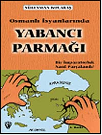 Osmanlı İsyanlarında Yabancı Parmağı Bir İmparatorluk Nasıl Parçalandı? 7-G-27 - Süleyman Kocabaş kitap kapağı