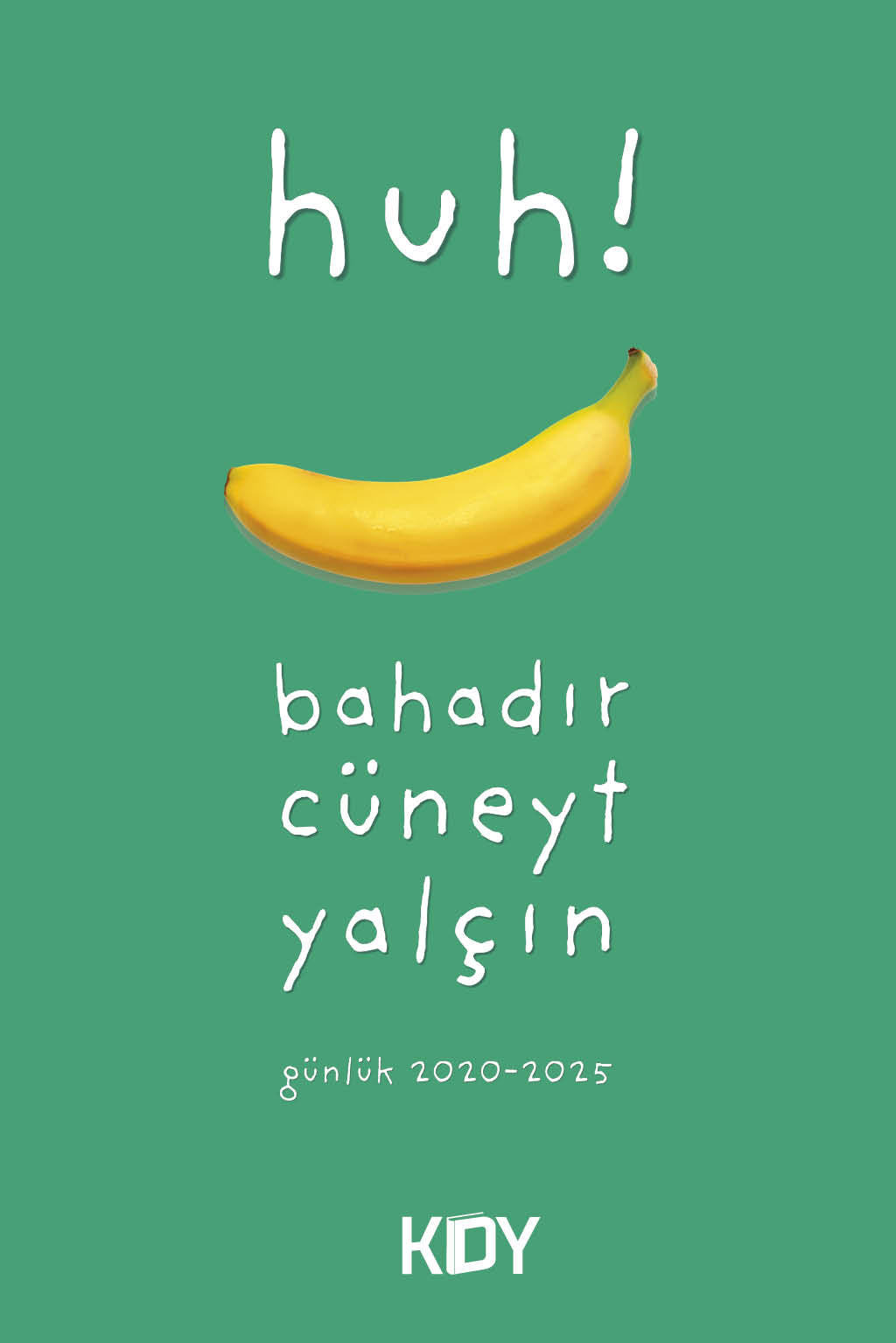 Huh! Günlük 2020-2025 - Bahadır Cüneyt Yalçın kitap kapağı