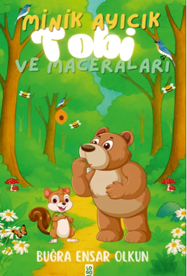 Minik Ayıcık Tobi ve Maceraları - Buğra Ensar Olkun kitap kapağı