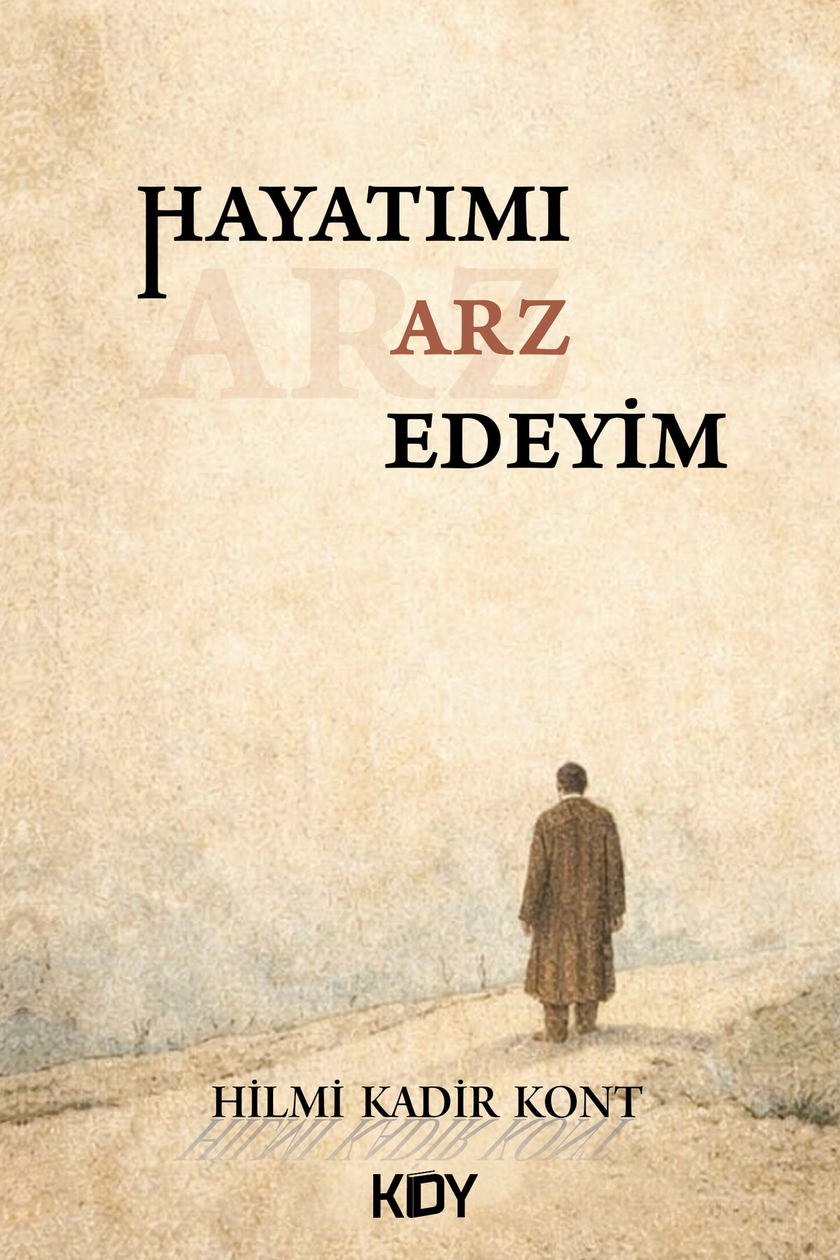 Hayatımı Arz Edeyim - Hilmi Kadir Kont kitap kapağı