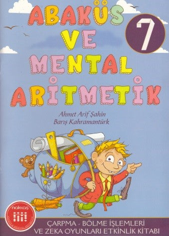 Abaküs ve Mental Aritmetik 7 / Çarpma-Bölme İşlemleri ve Zeka Oyunları Etkinlik Kitabı - Kolektif kitap kapağı